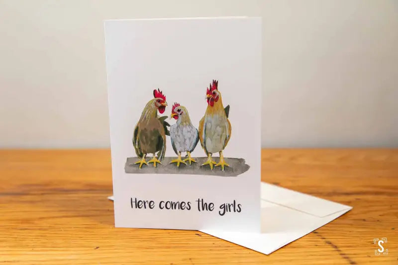 Chickens - Greeting Card - A5 - Here Comes the Girls - SQUUSHED