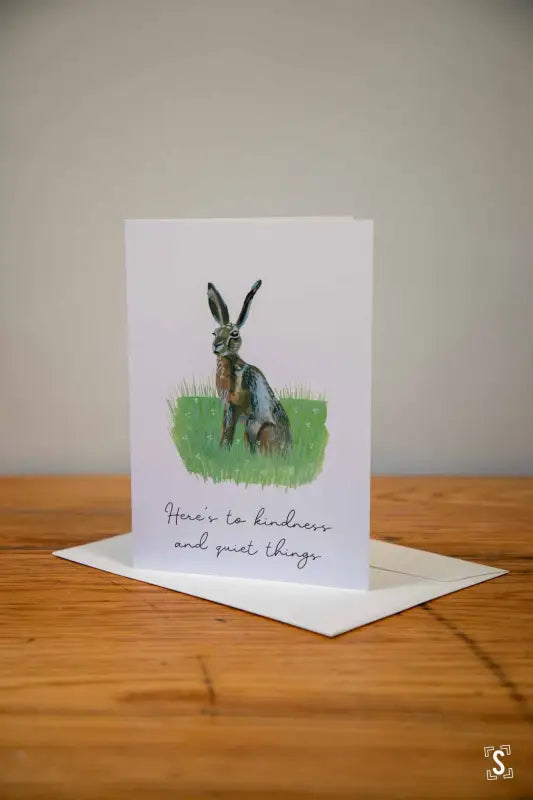 Hare - Greeting Card - A5 - Here’s to Kindness and Quiet Things - Greeting Cards