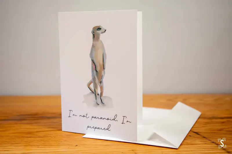 Meerkat - A5 - I’m not Paranoid I’m Prepared - Greetings Cards