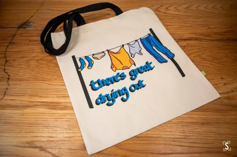 There’s Great Drying Out - Tote Bag - Organic Cotton - Black Handles - 38cm x 42cm - Bag