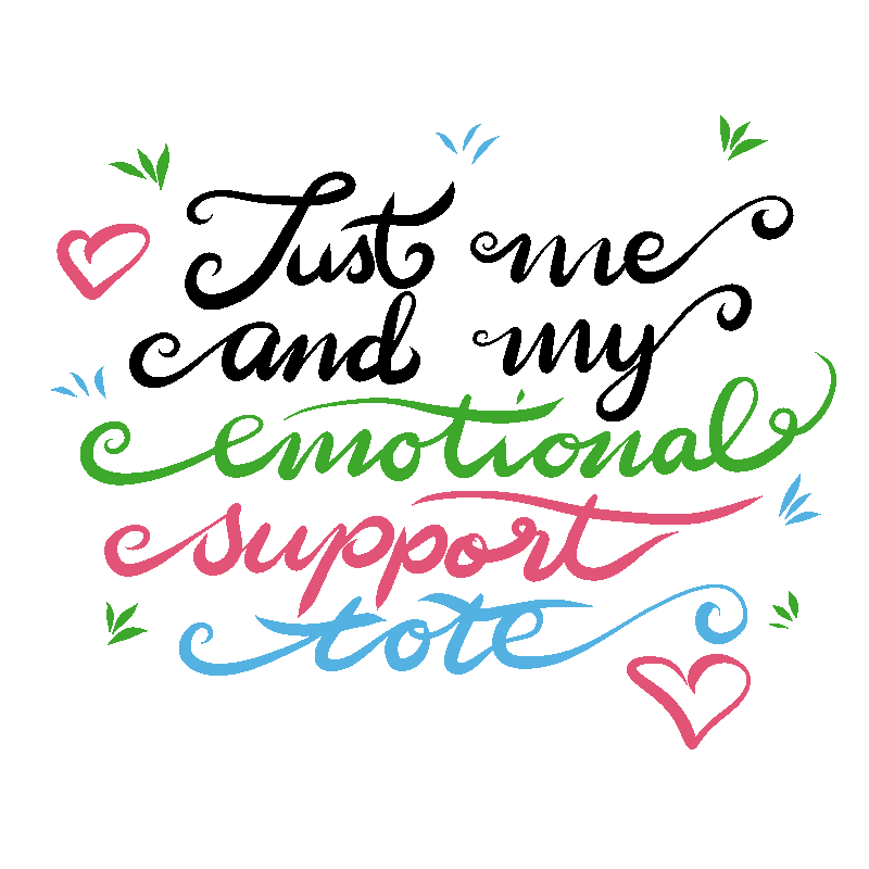 Just Me and My Emotional Support Tote