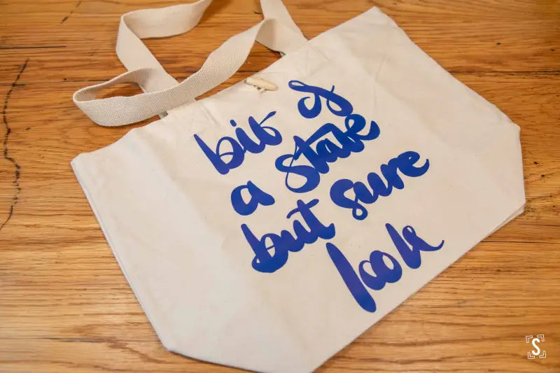 Bit of a State But Sure Look - Toggle Tote Bag - Organic Cotton - 34cm x 34cm x 17cm - Bag