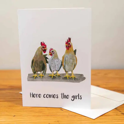 Chickens - Greeting Card - A5 - Here Comes the Girls