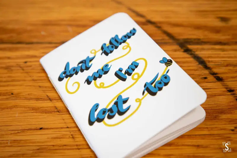 Don’t Follow Me I’m Lost Too Pocket Notebook Notebook