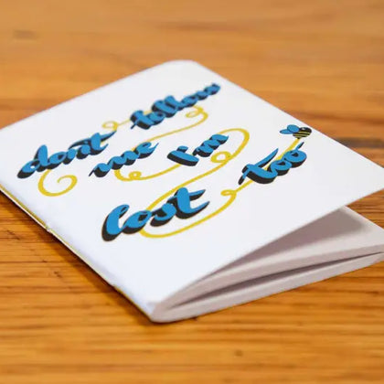 Don't Follow Me, I'm Lost Too - Pocket Notebook