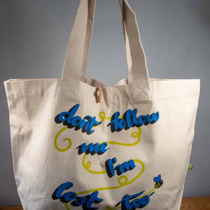 Don't Follow Me I'm Lost Too - Toggle Tote Bag - Organic Cotton - 34cm x 34cm x 17cm