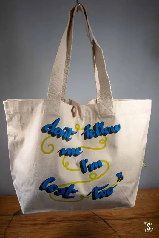 Don’t Follow Me I’m Lost Too - Toggle Tote Bag - Organic Cotton - 34cm x 34cm x 17cm - Bag