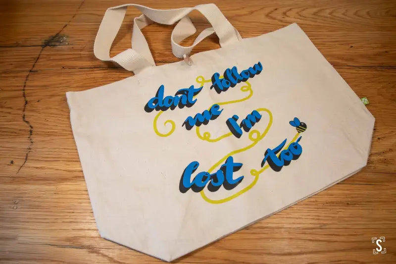 Don’t Follow Me I’m Lost Too - Toggle Tote Bag - Organic Cotton - 34cm x 34cm x 17cm - Bag