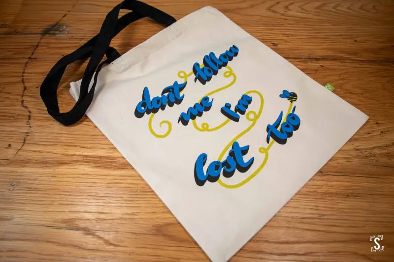 Don’t Follow Me I’m Lost Too - Tote Bag - Organic Cotton - Black Handles - 38cm x 42cm - Bag