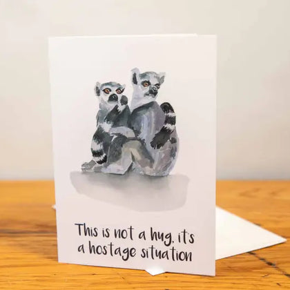 Ring-Tailed Lemurs - Greeting Card - A5 - This is Not a Hug, it's a Hostage Situation