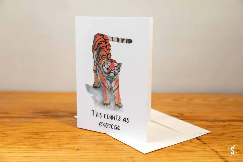 Tiger - Greeting Card - A5 - This Counts as Exercise - SQUUSHED
